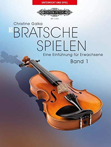 Bratsche spielen: Eine Einführung für Erwachsene. Bratsche (Viola) von Peters, C. F. Musikverlag